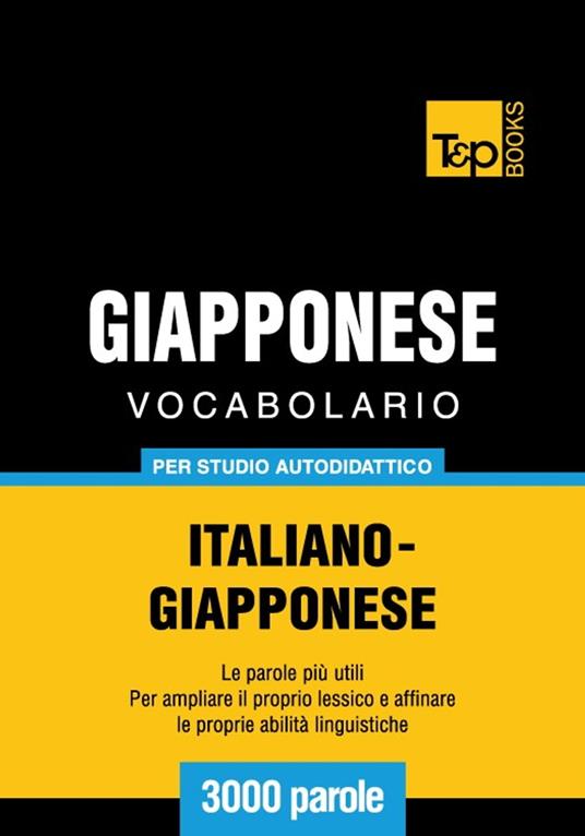 Vocabolario Italiano-Giapponese per studio autodidattico - 3000 parole - Andrey Taranov - ebook