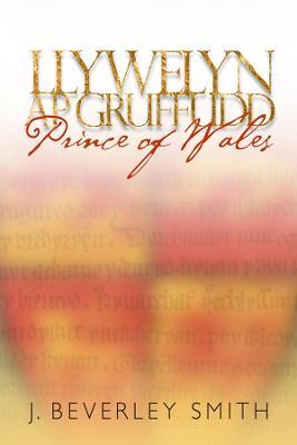 Llywelyn ap Gruffudd: Prince of Wales - J. Beverley Smith - cover