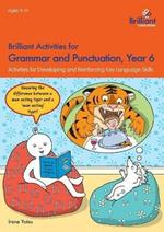 Brilliant Activities for Grammar and Punctuation, Year 6: Activities for Developing and Reinforcing Key Language Skills