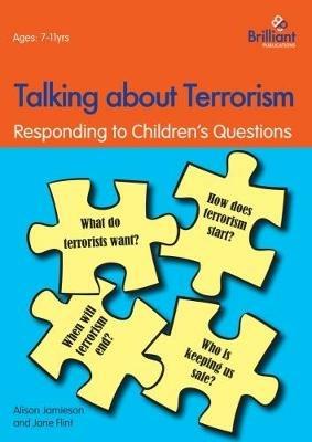 Talking about Terrorism: Responding to Children's Questions - Alison Jamieson,Jane Flint - cover