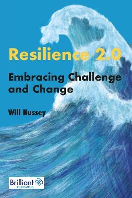 Resilience 2.0: Embracing Challenge and Change - Will Hussey - cover