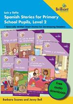 Luis y Sofía Spanish Stories for Primary School Pupils, Level 2: 7 Specially Written Short Stories for Developing Readers