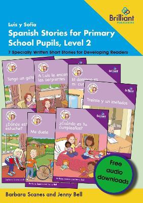 Luis y Sofía Spanish Stories for Primary School Pupils, Level 2: 7 Specially Written Short Stories for Developing Readers - Barbara Scanes,Jenny Bell - cover