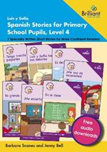 Luis y Sofía Spanish Stories for Primary School Pupils, Level 4: 7 Specially Written Short Stories for More Confident Readers
