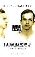 Lee Harvey Oswald: A Far Mean Streak of Independence Brought On By Negleck - Michael Hastings - cover
