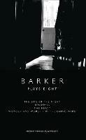 Barker: Plays Eight: The Bite of the Night; Brutopia; The Forty; Wonder and Worship in the Dying Ward - Howard Barker - cover