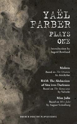 Farber: Plays One: Molora; RAM: The Abduction of Sita into Darkness; Mies Julie - Yaël Farber - cover