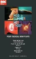 Midsummer Mischief: Four Radical New Plays - Alice Birch,Timberlake Wertenbaker,E.V. Crowe - cover