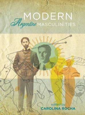 Modern Argentine Masculinities - cover