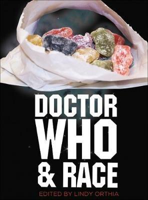 Doctor Who and Race - Lindy Orthia - cover