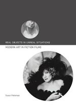 Real Objects in Unreal Situations: Modern Art in Fiction Films