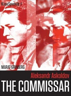 Aleksandr Askoldov: The Commissar - Marat Grinberg - cover