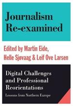 Journalism Re-examined: Digital Challenges and Professional Orientations (Lessons from Northern Europe)