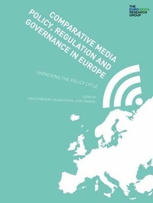 Comparative Media Policy, Regulation and Governance in Europe: Unpacking the Policy Cycle - cover