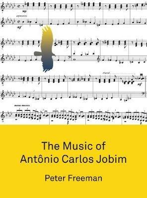 The Music of Antônio Carlos Jobim - Peter Freeman - cover