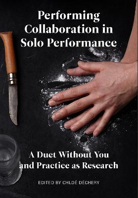 Performing Collaboration in Solo Performance: A Duet Without You and Practice as Research - cover