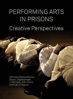 Performing Arts in Prisons: Creative Perspectives - cover