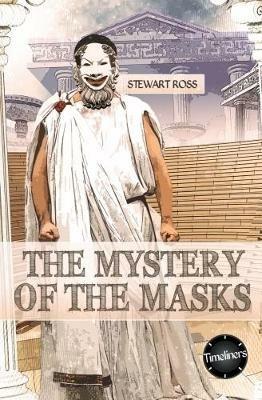 The Mystery of the Masks - Stewart Ross - cover