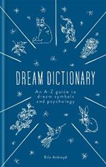 A Dictionary of Dream Symbols: With an Introduction to Dream Psychology