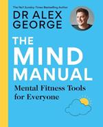 The Mind Manual: THE SUNDAY TIMES BESTSELLER: Mental Fitness Tools for Everyone