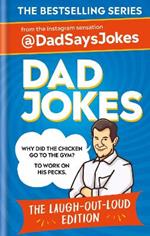 Dad Jokes: The Laugh-out-loud edition: The sixth collection from the Instagram sensation @DadSaysJokes