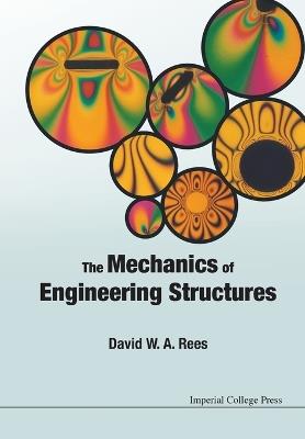 Mechanics Of Engineering Structures, The - David W A Rees - cover