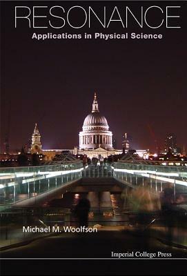 Resonance: Applications In Physical Science - Michael Mark Woolfson - cover