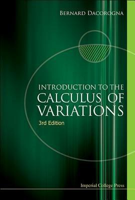 Introduction To The Calculus Of Variations (3rd Edition) - Bernard Dacorogna - cover