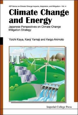 Climate Change And Energy: Japanese Perspectives On Climate Change Mitigation Strategy - Kenji Yamaji,Yoichi Kaya,Keigo Akimoto - cover