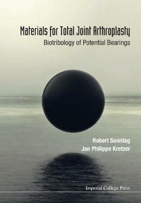 Materials For Total Joint Arthroplasty: Biotribology Of Potential Bearings - cover