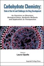 Carbohydrate Chemistry: State Of The Art And Challenges For Drug Development - An Overview On Structure, Biological Roles, Synthetic Methods And Application As Therapeutics