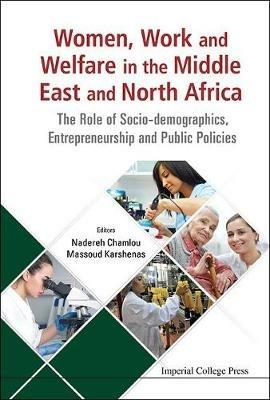 Women, Work And Welfare In The Middle East And North Africa: The Role Of Socio-demographics, Entrepreneurship And Public Policies - cover