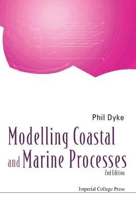 Modelling Coastal And Marine Processes (2nd Edition) - Phil Dyke - cover