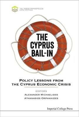 Cyprus Bail-in, The: Policy Lessons From The Cyprus Economic Crisis - cover