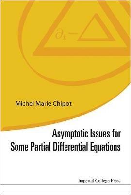 Asymptotic Issues For Some Partial Differential Equations - Michel Marie Chipot - cover
