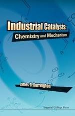 Industrial Catalysis: Chemistry And Mechanism