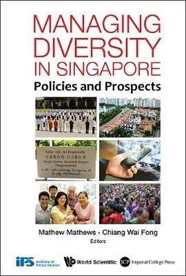 Managing Diversity In Singapore: Policies And Prospects - cover