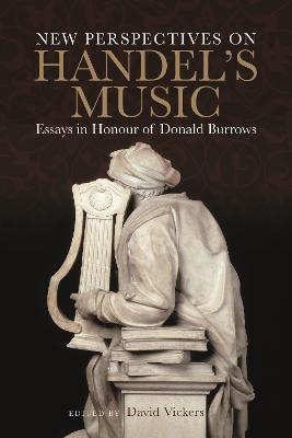 New Perspectives on Handel's Music: Essays in Honour of Donald Burrows - cover