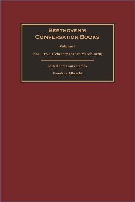 Beethoven's Conversation Books Volume 1: Nos. 1 to 8  (February 1818 to March 1820) - cover
