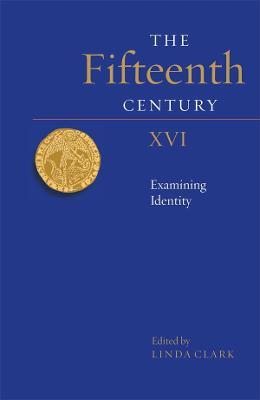 The Fifteenth Century XVI: Examining Identity - cover