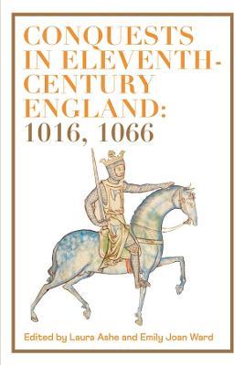 Conquests in Eleventh-Century England: 1016, 1066 - cover