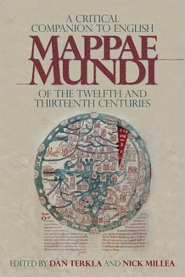 A Critical Companion to English Mappae Mundi of the Twelfth and Thirteenth Centuries - cover