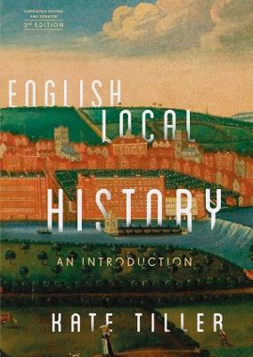 English Local History: An Introduction - Kate Tiller - cover