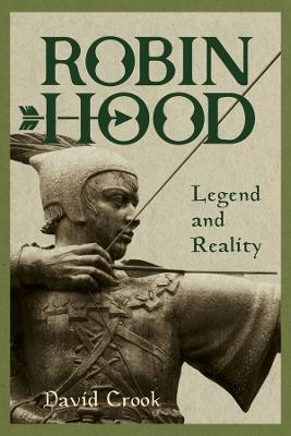 Robin Hood: Legend and Reality - David Crook - cover