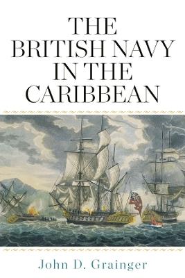 The British Navy in the Caribbean - John D Grainger - cover