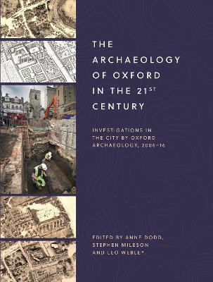 The Archaeology of Oxford in the 21st Century: Investigations in the City by Oxford Archaeology, 2006-16 - cover