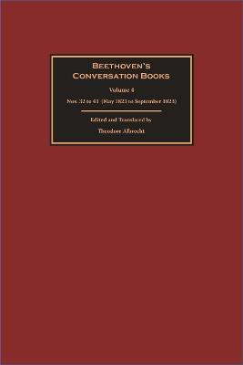 Beethoven’s Conversation Books Volume 4: Nos. 32 to 43 (May 1823 to September 1823) - cover