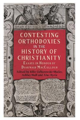 Contesting Orthodoxies in the History of Christianity - cover