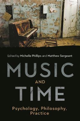 Music and Time: Psychology, Philosophy, Practice - cover