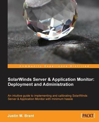 SolarWinds Server and Application Monitor for Administrators - Justin M. Brant - cover